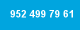 952 499 79 61